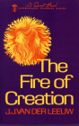 Fire of Creation By J. J. Van Der Leeuw Cover Image
