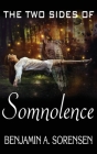 The Two Sides of Somnolence By Benjamin a. Sorensen Cover Image