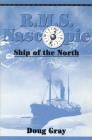R.M.S. Nascopie: Ship of the North By Doug Gray Cover Image