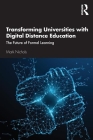 Transforming Universities with Digital Distance Education: The Future of Formal Learning Cover Image