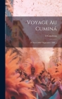 Voyage Au Cuminá: 20 Avril 1900-7 Septembre 1900 ... Cover Image