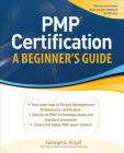 Pmp Certification, a Beginner's Guide (Certification Press) By George G. Angel Cover Image
