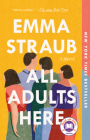 All Adults Here: A Novel By Emma Straub Cover Image