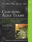 Coaching Agile Teams: A Companion for ScrumMasters, Agile Coaches, and Project Managers in Transition (Addison-Wesley Signature Series (Cohn)) By Lyssa Adkins Cover Image