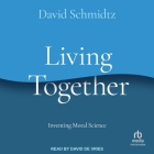 Living Together: Inventing Moral Science Cover Image