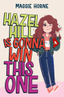 Hazel Hill Is Gonna Win This One By Maggie Horne Cover Image
