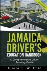 Jamaica Driver's Education Handbook: A Comprehensive Driver Training Guide By Junior E. W. Chin Cover Image
