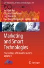 Marketing and Smart Technologies: Proceedings of Icmarktech 2021, Volume 1 (Smart Innovation #279) By José Luís Reis (Editor), Eduardo Parra López (Editor), Luiz Moutinho (Editor) Cover Image