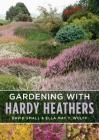 Gardening with Hardy Heathers Cover Image