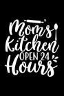 Mom's Kitchen Open 24 Hours: 100 Pages 6'' x 9'' Recipe Log Book Tracker - Best Gift For Cooking Lover By Recipe Journal Cover Image