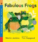 Fabulous Frogs (Read and Wonder) By Martin Jenkins, Tim Hopgood (Illustrator) Cover Image