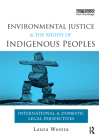 Environmental Justice and the Rights of Indigenous Peoples: International and Domestic Legal Perspectives Cover Image