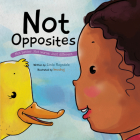Not Opposites By Linda Ragsdale, Imodraj Mohanamani (Illustrator) Cover Image