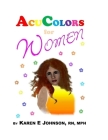 Acu Colors for Women: Color Healing on the Acupoints of the Body Cover Image
