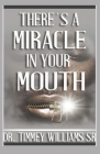 There's a Miracle in Your Mouth By Timmey Williams (Editor), Williams Cover Image