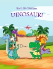 libro da colorare dinosauri: dinosauri da colorare per bambini 74 pagine libro da colorare per bambini dai 4-10 anni By Da Dino Laura LD Cover Image