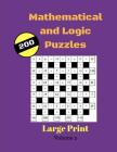 Mathematical and Logic Puzzles 200 Large Print: Math Squares Number Fun Games For Adults By Bridgette Huett Cover Image