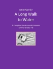 Unit Plan for: A Long Walk to Water: A Complete Literature and Grammar Unit for Grades 4-8 Cover Image