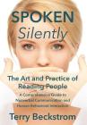 Spoken Silently: The Art and Practice of Reading People. A Comprehensive Guide to Nonverbal Communication and Human Behavioral Interact By Terry Beckstrom Cover Image