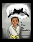 If I Had My Black Belt By Mirjana Bubevska (Illustrator), Millicent J. Mackeroy Cover Image