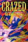 Crazed: The Parent's Handbook to Addiction Cover Image