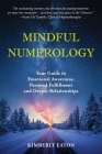 Mindful Numerology - Your Guide to Emotional Awareness, Personal Fulfillment and Deeper Relationships Cover Image