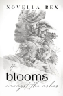 It Blooms Amongst the Ashes By Novella Bex Cover Image