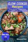 Slow Cooker Recipes - Bite Size #2: Turkey Recipes - Sweet Potato Recipes - Bean Recipes & More! Cover Image