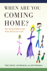 When Are You Coming Home?: How Young Children Cope When Parents Go to Jail (Critical Issues in Crime and Society) By Hilary Cuthrell, Luke Muentner, Julie Poehlmann Cover Image