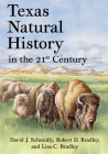 Texas Natural History in the 21st Century (Grover E. Murray Studies in the American Southwest) By David J. Schmidly, Robert D. Bradley, Lisa C. Bradley Cover Image