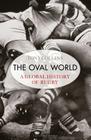 The Oval World: A Global History of Rugby By Tony Collins Cover Image