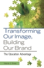 Transforming Our Image, Building Our Brand: The Education Advantage Cover Image