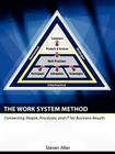 The Work System Method: Connecting People, Processes, and It for Business Results Cover Image