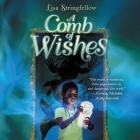 A Comb of Wishes By Lisa Stringfellow, Bahni Turpin (Read by) Cover Image