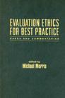 Evaluation Ethics for Best Practice: Cases and Commentaries Cover Image