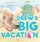 Drew's Big Vacation By Valdine Zakzanis, Bonnie Lemaire (Illustrator) Cover Image