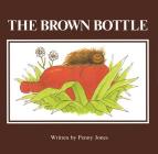 The Brown Bottle By Penny Jones Cover Image