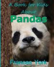 A Book For Kids About Pandas: The Giant Panda Bear By Frances York Cover Image
