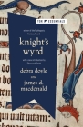 Knight's Wyrd By Debra Doyle, James D. Macdonald, Sherwood Smith (Introduction by) Cover Image