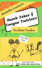 Annetta Lucero's Dumb Jokes & Tongue Twisters For Baton Twirlers Cover Image