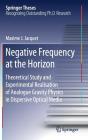 Negative Frequency at the Horizon: Theoretical Study and Experimental Realisation of Analogue Gravity Physics in Dispersive Optical Media (Springer Theses) By Maxime Jacquet Cover Image