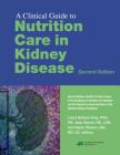 Clinical Guide to Nutrition Care in Kidney Disease By Laura Gray-Byham Cover Image