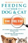 Feeding Your Dog and Cat: The Truth! Cover Image