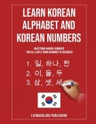 Learn Korean Alphabet and Korean Numbers: Mastering Hangul Numbers. For All Levels From Beginner to Advanced By Livingcolors Publishing Cover Image