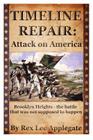 Timeline Repair: Attack on America By Rex Lee Applegate Cover Image