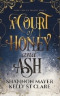 A Court of Honey and Ash By Kelly St Clare, Shannon Mayer Cover Image