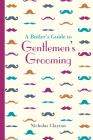 Butler's Guide to Gentlemen's Grooming (Butler's Guides) By Nicholas Clayton Cover Image