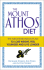 The Mount Athos Diet: The Mediterranean Plan to Lose Weight, Feel Younger and Live Longer By Richard Storey, Lottie Storey, Sue Todd Cover Image