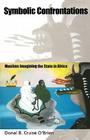 Symbolic Confrontations: Muslims Imagining the State in Africa By Na Na Cover Image