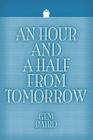 An Hour and a Half from Tomorrow By Gem Baird Cover Image